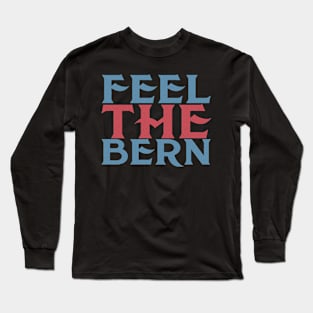 Feel the Bern Long Sleeve T-Shirt